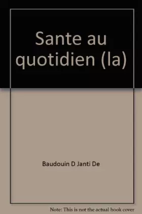 Couverture du produit · Sante au quotidien (la)