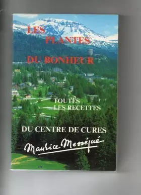 Couverture du produit · LES PLANTES DU BONHEUR (toutes les recettes du centre de cures)