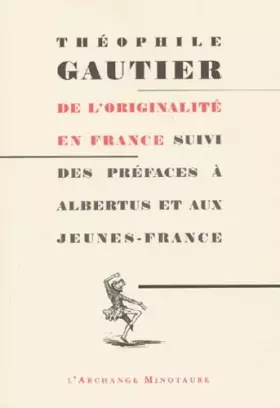 Couverture du produit · De l'originalité en France suivi des préfaces à Albertus et aux Jeunes-France