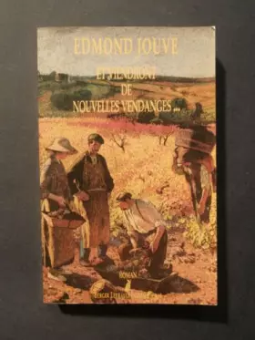 Couverture du produit · Et viendront de nouvelles vendanges ... : chronique aussi veridique que vraisemblable de la vie de l