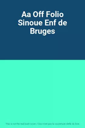 Couverture du produit · Aa Off Folio Sinoue Enf de Bruges
