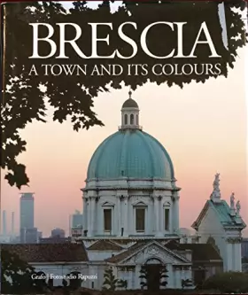Couverture du produit · Brescia: A Town and Its Colours