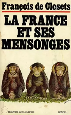 Couverture du produit · La France et ses mensonges / De Closets, François / Réf: 16987