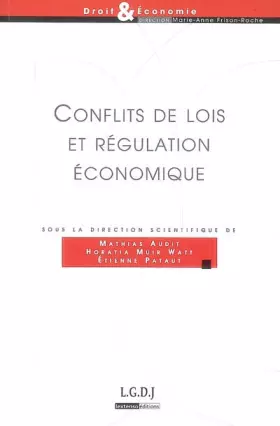 Couverture du produit · conflits de lois et régulation économique: SOUS LA DIRECTION SCIENTIFIQUE DE MATHIAS AUDIT, HORATIA MUIR WATT ET ETIENNE PA