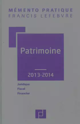 Couverture du produit · Mémento Patrimoine 2013/2014: Juridique - Fiscal - Financier