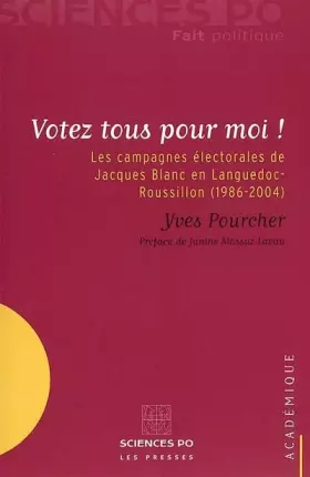 Couverture du produit · Votez tous pour moi !: Les campagnes électorales de Jacques Blanc en Languedoc-Roussillon (1986-2004)