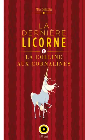 Couverture du produit · La dernière licorne Tome 2 : La colline aux cornalines
