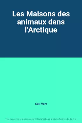 Couverture du produit · Les Maisons des animaux dans l'Arctique