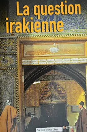 Couverture du produit · La question irakienne