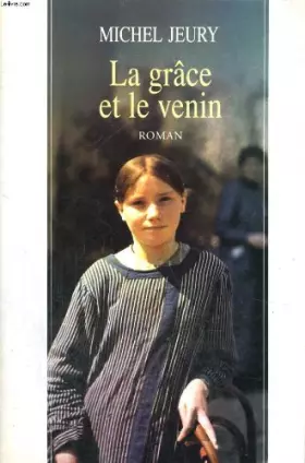 Couverture du produit · La grace et le venin.
