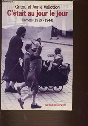 Couverture du produit · C'était au jour le jour: Carnets 1939-1944