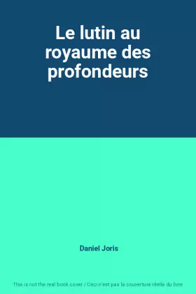 Couverture du produit · Le lutin au royaume des profondeurs