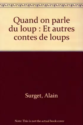 Couverture du produit · Quand on parle du loup : Et autres contes de loups