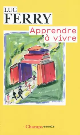 Couverture du produit · Apprendre à vivre : Traité de philosophie à l'usage des jeunes générations