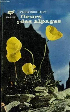Couverture du produit · FLEURS DES ALPAGES - TOME 1 .