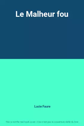 Couverture du produit · Le Malheur fou