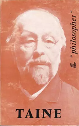 Couverture du produit · Hippolyte Taine, sa vie, son oeuvre : . Avec un exposé de sa philosophie par André Cresson. Extraits de Taine (Les Philosophes)