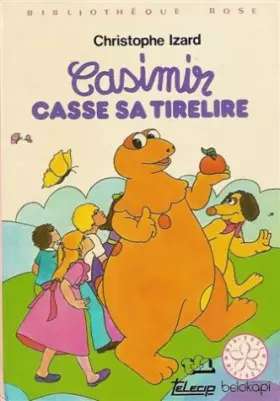 Couverture du produit · Casimir casse sa tirelire : Collection : Bibliothèque rose cartonnée & illustrée