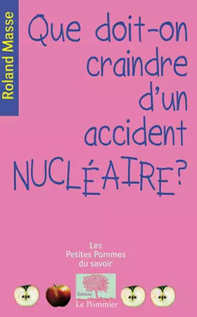 Couverture du produit · Que doit-on craindre d'un accident nucléaire ?