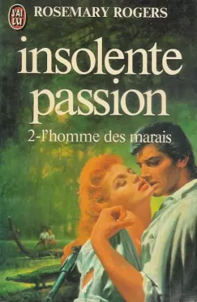 Couverture du produit · Insolente passion 2 - L'homme des marais