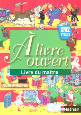 Couverture du produit · A livre ouvert CM2 : Livre du maître