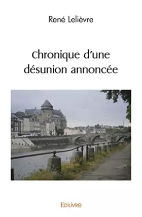 Couverture du produit · Chronique d'une désunion annoncée