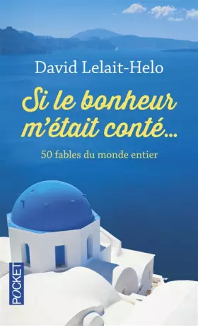 Couverture du produit · Si le bonheur m'était conté... : 50 fables du monde entier