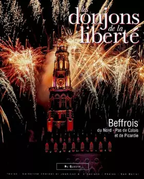 Couverture du produit · Les donjons de la liberté: Beffrois du Nord-Pas de Calais et de Picardie