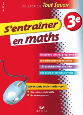 Couverture du produit · S'entraîner en maths 3e - Tout savoir: Cahier de révision et d'entraînement