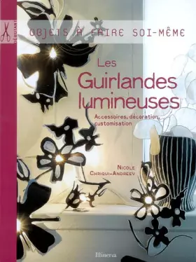 Couverture du produit · Les Guirlandes lumineuses : Accessoires, décoration, customisation