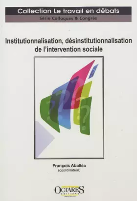Couverture du produit · Institutionnalisation, désinstitutionnalisation de l'intervention sociale