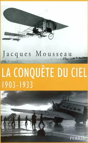 Couverture du produit · La Conquête du ciel 1903-1933