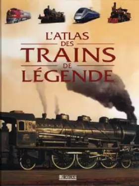 Couverture du produit · L'Atlas des trains de légende