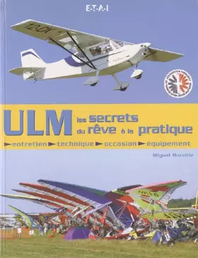 Couverture du produit · ULM les secrets du rêv à la pratique : Entretien, technique, occasion, équipement