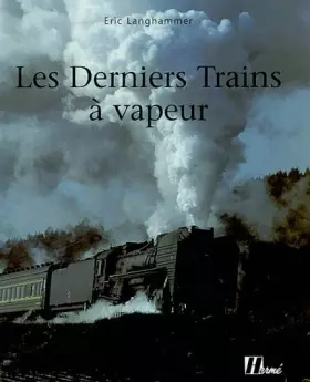 Couverture du produit · Les Derniers Trains à vapeur