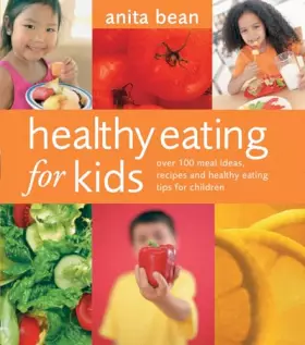 Couverture du produit · Healthy Eating for Kids : Over 100 Meal Ideas, Recipes and Healthy Eating Tips for Children
