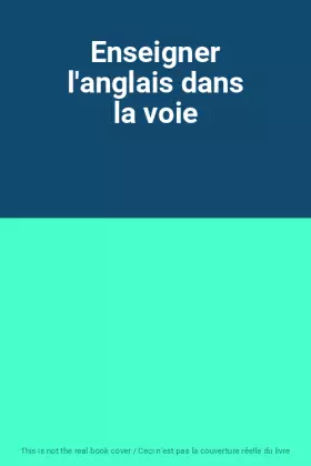 Couverture du produit · Enseigner l'anglais dans la voie