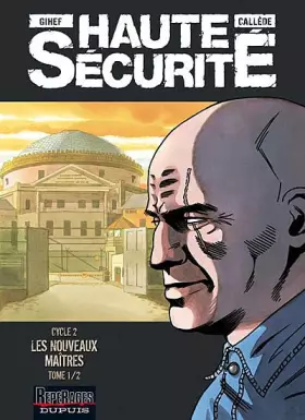 Couverture du produit · Haute sécurité - tome 3 - Les nouveaux maîtres - tome 1/2