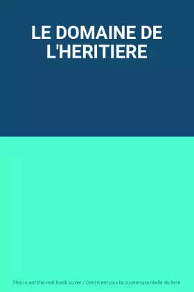 Couverture du produit · LE DOMAINE DE L'HERITIERE