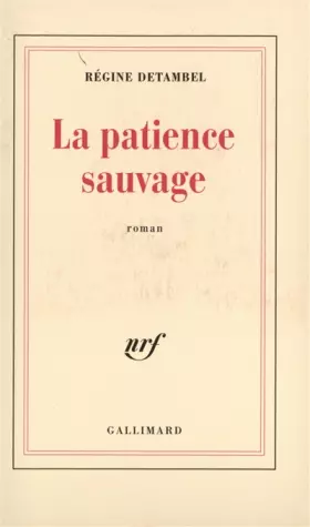 Couverture du produit · La Patience sauvage