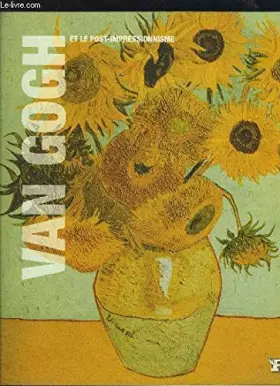 Couverture du produit · VAN GOGH ET LE POST-IMPRESSIONNISME.