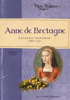 Couverture du produit · Anne de Bretagne: Duchesse insoumise (1488-1491)