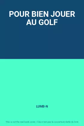 Couverture du produit · POUR BIEN JOUER AU GOLF