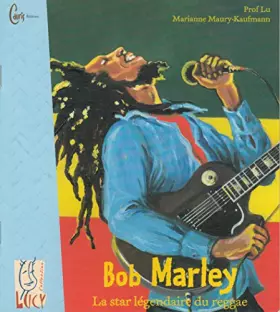 Couverture du produit · Bob Marley, la star légendaire du reggae