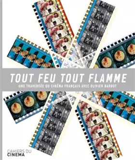 Couverture du produit · Tout feu tout flamme : Une traversée du cinéma français