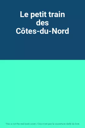 Couverture du produit · Le petit train des Côtes-du-Nord