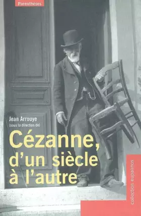 Couverture du produit · Cézanne, d'un siècle à l'autre