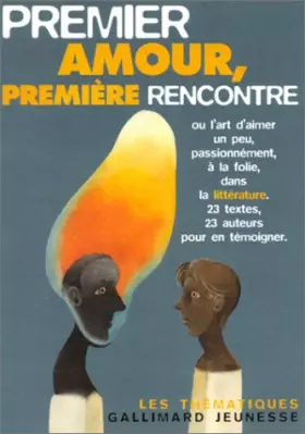 Couverture du produit · Premier amour, première rencontre, ou l'Art d'aimer un peu, passionnément, à la folie dans la littérature