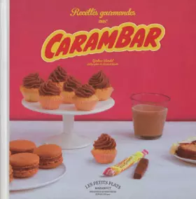Couverture du produit · Recettes gourmandes aux Carambar