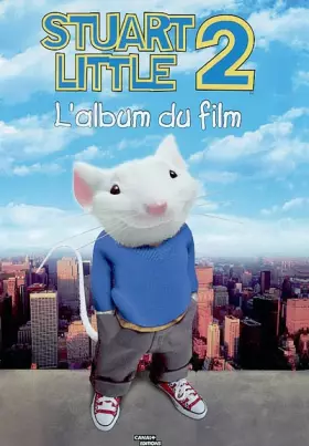 Couverture du produit · Stuart Little 2. L'album du film